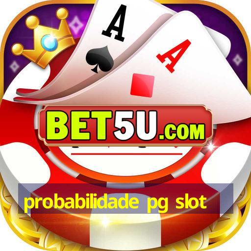 probabilidade pg slot